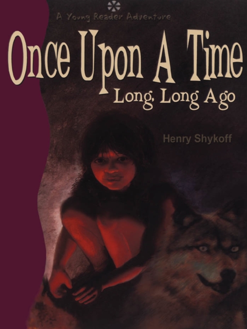 Title details for Once Upon a Time Long, Long Ago by Henry Shykoff - Available